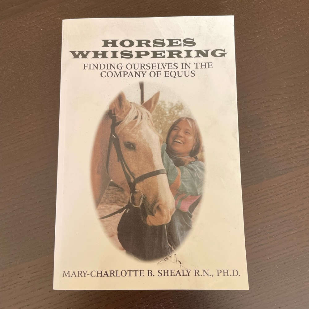 “Horses Whispering: Finding Ourselves in the Company of Equus” Paperback Book